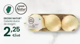 Eroski Eroski natur - cebolla dulce de aragon oferta