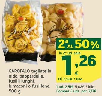 HiperDino Garofalo tagliatelle nido, pappardelle, fusilli lunghi, lumaconi o fusillone oferta
