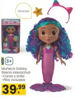 Eroski Muñeca Gabby Sirena interactiva oferta