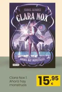 Eroski ISABEL ÁLVAREZ Clara Nox 1. Ahora hay monstruos oferta
