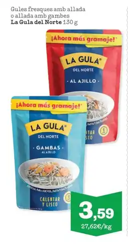 Sorli LA GULA DEL NORTE Gules fresques amb allada o allada amb gambes oferta