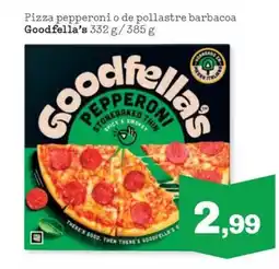 Sorli GOODFELLA'S Pizza pepperoni o de pollastre barbacoa oferta