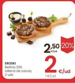 Eroski EROSKI Berlina 23% rellena de cacao oferta