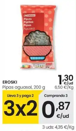 Eroski EROSKI Pipas aguasal oferta