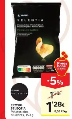 Caprabo EROSKI SELEQTIA Patates xips cruixents oferta