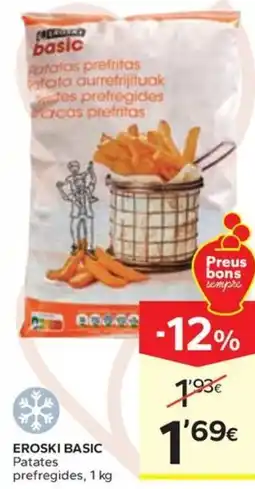 Caprabo EROSKI BASIC Patates prefregides oferta