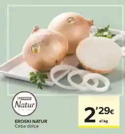 Caprabo EROSKI NATUR Ceba dolça oferta