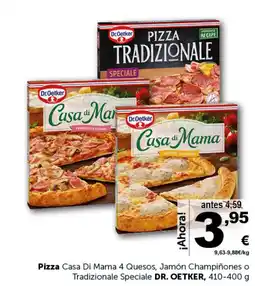 Masymas DR. OETKER Pizza Casa Di Mama 4 Quesos, Jamón Champiñones o Tradizionale Speciale oferta