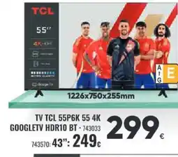 Family Cash TCL TV 55P6K 55 4K GOOGLETV HDR10 BT oferta
