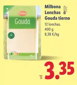 Lidl MILBONA Lonchas Gouda tierno oferta