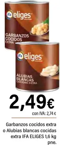 Cash Ifa IFA ELIGES Garbanzos cocidos extra o Alubias blancas cocidas extra oferta
