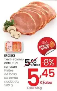 Eroski Eroski - filetes de lomo de cerdo adobado oferta