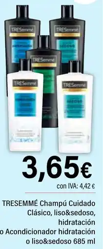 Cash Ifa TRESEMMÉ Champú Cuidado Clásico, liso&sedoso, hidratación o Acondicionador hidratación o liso&sedoso oferta