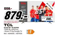 MediaMarkt TCL QLED 85" 4K 85P8K oferta