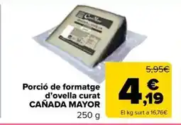 Carrefour Market CAÑADA MAYOR Porció de formatge d'ovella curat oferta