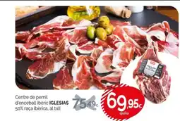 Condis IGLESIAS Centre de pernil d'enceball ibèric 50% raça ibèrica, al tall oferta