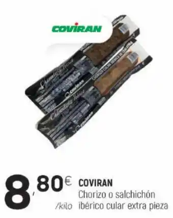 Coviran Coviran Chorizo o Salchichón Ibérico Cular Extra Pieza por kilo oferta