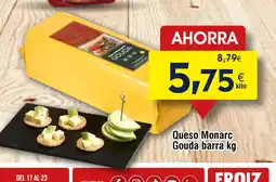 FROIZ Queso Monarc Gouda barra oferta