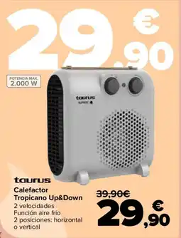 Carrefour TAURUS Calefactor Tropicano Up&Down oferta