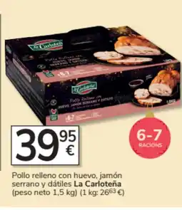 Consum LA CARLOTEÑA Pollo relleno con huevo, jamón serrano y dátiles oferta