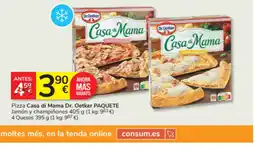 Consum DR OETKER Pizza Casa di Mama Dr. Oetker Jamón y champiñones oferta