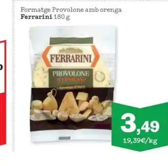 Sorli FERRARINI Formatge Provolone amb orenga oferta