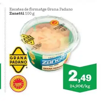 Sorli ZANETTI Escates de formatge Grana Padano oferta