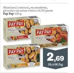 Sorli PAY PAY Musclos al natural, en escabetx, picants o en salsa vieira 14/18 peces oferta