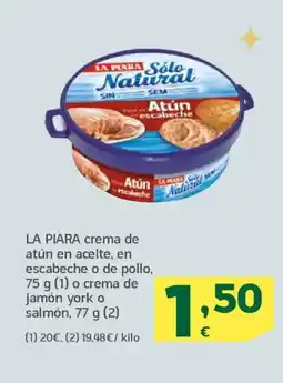 HiperDino LA PIARA crema de atún en aceite, en escabeche o de pollo oferta