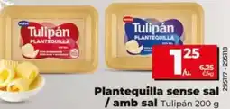Dia Tulipán - plantequilla sin sal/con sal oferta