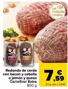 Carrefour Carrefour extra - redondo de cerdo con bacon y cebolla o jamon y queso oferta