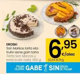 Eroski Eroski - tarta san marcos y tarta trufa-nata oferta