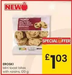 Eroski Eroski - mini toast bites with raisins oferta