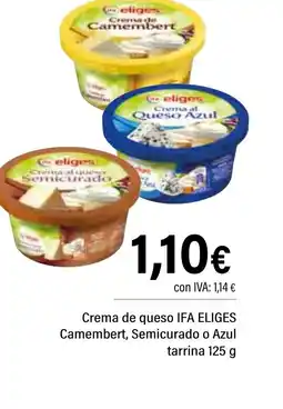 Cash Ifa IFA ELIGES Crema de queso Camembert, Semicurado o Azul tarrina oferta