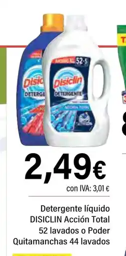 Cash Ifa DISICLIN Detergente liuido Acción Total 52 lavados o Poder Quitamanchas 44 lavados oferta