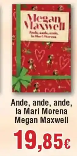 Hiper FROIZ Ande, ande, ande, la Mari Morena Megan Maxwell oferta