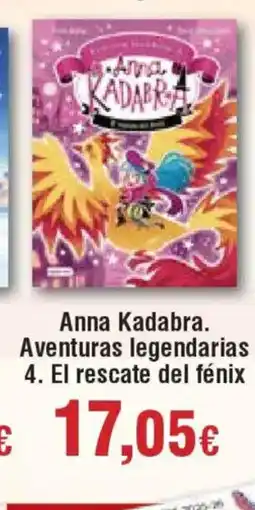 Hiper FROIZ Anna Kadabra. Aventuras legendarias 4. El rescate del fénix oferta