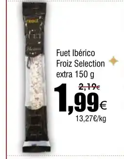 FROIZ Fuet Ibérico Froiz Selection extra oferta