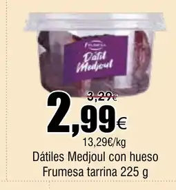 FROIZ Dátiles Medjoul con hueso Frumesa tarrina oferta