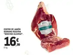 E.Leclerc SÁNCHEZ ALCARAZ Centro de jamón serrano reserva oferta