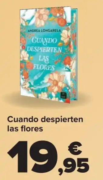 Carrefour Cuando despierten las flores oferta