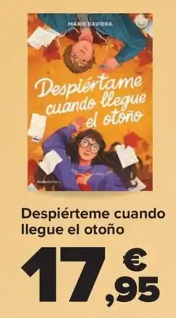 Carrefour Despiérteme cuando llegue el otoño oferta