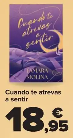 Carrefour Cuando te atrevas a sentir oferta