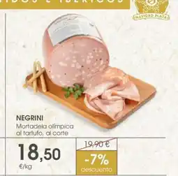 Supermercados Plaza NEGRINI Mortadela olímpica al tartufo, al corte oferta