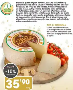 Supermercados Plaza ORO DI MAREMMA Queso Pecorino Toscano DOP Stagionato de 6 meses de curación elaborado con leche de oveja pasteurizada oferta