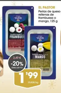 Supermercados Plaza EL PASTOR Perlas de queso rellenas de frambuesa o mango oferta