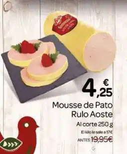 Supermercados El Jamón AOSTE Mousse de pato Rulo oferta