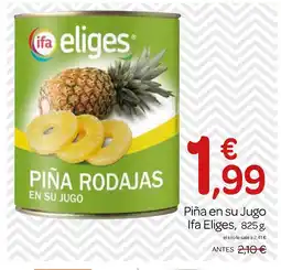 Supermercados El Jamón IFA ELIGES Piña en su Jugo oferta