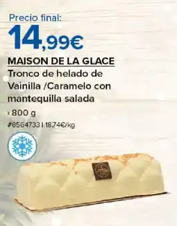 Costco MAISON DE LA GLACE Tronco de helado de Vainilla /Caramelo con mantequilla salada oferta