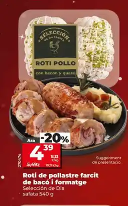 Dia SELECCiÓN DE DIA Roti de pollastre farcit de bacó i formatge oferta